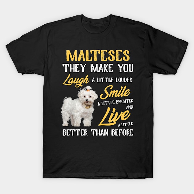 Malteses They Make You Laugh T-Shirt by White Martian